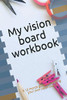 My Vision Board Workbook