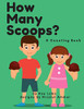 How Many Scoops?: A Counting Book