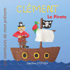 Clément Le Pirate: Les Aventures De Mon Prénom (French Edition)