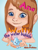 Ana And Watty, The Water Bubble