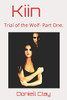 Kiin: Trial Of The Wolf- Part One.