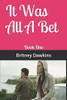 It Was All A Bet: Book One (The Game)