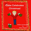 Gabe Celebrates Christmas! (The Adventures Of Gabe)