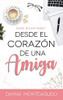 Desde El Corazón De Una Amiga: Serie Mujer Amiga (Spanish Edition)