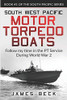South West Pacific Motor Torpedo Boats: Follow My Time In The Pt Service During World War 2 (South Pacific Series)