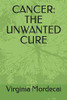 Cancer: The Unwanted Cure