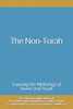 The Non-Torah: Exposing The Mythology Of Divine Oral Torah