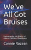 We'Ve All Got Bruises: Understanding The Effects Of Adverse Childhood Experiences