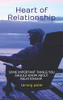 Heart Of Relationship: Some Important Things You Should Know About Relationship.