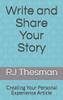 Write And Share Your Story: Creating Your Personal Experience Article