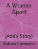 A Woman Apart: (Ada'S Story)