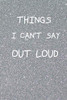 Things I Can'T Say Out Loud