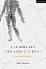 Rethinking the Actor's Body: Dialogues with Neuroscience (Performance and Science: Interdisciplinary Dialogues)
