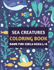 Sea Creatures Coloring Book For Girls Ages 4-8: Amazing Sea Creatures Coloring By Number Book For Kids & Toddlers -Ocean Kids Coloring Activity Books ... Animal Coloring Book For Kids Ages 2-4 4-8
