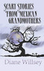 Scary Stories From Mexican Grandmothers