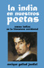 La India En Nuestros Poetas: Temas Indios En La Literatura Occidental (La India Milenaria) (Spanish Edition)
