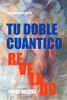 Tu Doble Cuántico Revelado: La Esencia De Tu Ser (Empoderamiento Del Ser) (Spanish Edition)