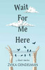 Wait For Me Here
