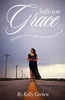 Sufficient Grace: Standing In The Sacred Place Where Heaven Meets Earth