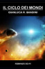 Il Ciclo Dei Mondi - La Serie Completa (Italian Edition)