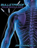Bulletproof Your Shoulder: Optimizing Shoulder Function To End Pain And Resist Injury
