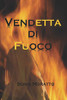 Vendetta Di Fuoco (Italian Edition)