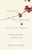Healing The Wounds Of Sexual Abuse: Reading The Bible With Survivors