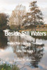 Beside Still Waters: Poetry That Lightens The Heart And Lifts The Spirit