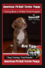 American Pit Bull Terrier Puppy Training Book For Pit Bull Terrier Puppies By Boneup Dog Training: Are You Ready To Bone Up? Easy Training * Fast Results American Pit Bull Terrier Puppy