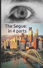 The Segue: In 4 Parts