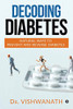 Decoding Diabetes: Natural Ways To Prevent And Reverse Diabetes