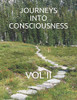 Journeys Into Consciousness: Vol Ii