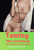 Taming Mrs. Greenway: Part Ii Of "Taking Over Mrs. Greenway", Domination And Submission, Lesbian Seduction, Sexual Humiliation, Pet Play (Teen Lesbians Taking Over)