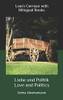 Learn German With Bilingual Books: Liebe Und Politik