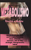 Metabolismo: Verità E Bugie - Metabolismo Per Tutti: CosÈ E Come Funziona, Dieta, Alimenti, Esercizio, Stile Di Vita, Strategie, Dimagrimento, Salute (Italian Edition)