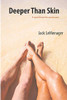 Deeper Than Skin: A Novel From The Recent Past