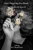 How I Faked My Own Death: (And Lived To Tell About It)