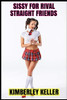 Sissy For Rival Straight Friends: Full Series