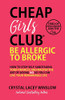 Cheap Girls Club®: Be Allergic To Broke
