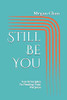 Still Be You: Ten Principles To Finding Your Purpose