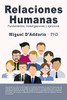 Relaciones Humanas: Fundamentos, Investigaciones Y Ejercicios (Spanish Edition)