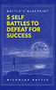 Battle's Blueprint: 5 Self Battles to Defeat for Success