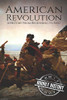 American Revolution: A History From Beginning To End (American Revolutionary War)