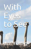 With Eyes To See