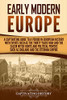 Early Modern Europe: A Captivating Guide To A Period In European History With Events Such As The Thirty Years War And The Salem Witch Hunts And ... And The Ottoman Empire (Early Modern History)