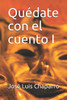 Quédate Con El Cuento I (Spanish Edition)