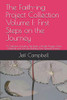 The Faith-Ing Project Collection Volume I: First Steps On The Journey: A Collection Including The Books Of Breath Prayers, Grief, Gratitude And Loss And Building Your Spiritual Practice
