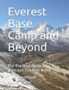 Everest Base Camp And Beyond: The Practical Guide To Boutique Travel In Nepal