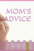 Mom'S Advice: Letters To My Daughter