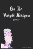 On The Purple Horizon: Poetry